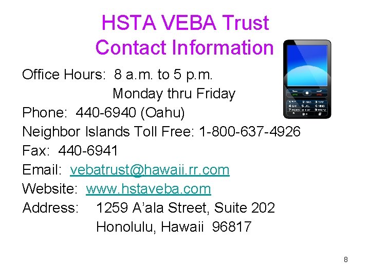 HSTA VEBA Trust Contact Information Office Hours: 8 a. m. to 5 p. m.