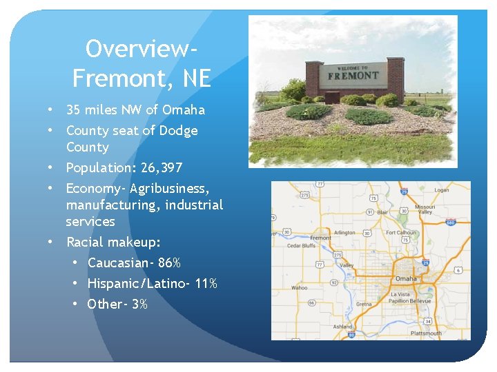 Overview. Fremont, NE • 35 miles NW of Omaha • County seat of Dodge