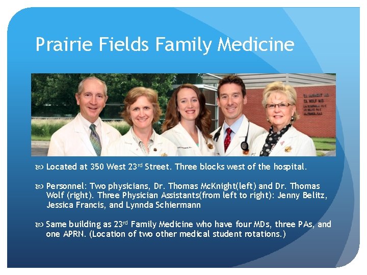 Prairie Fields Family Medicine Located at 350 West 23 rd Street. Three blocks west