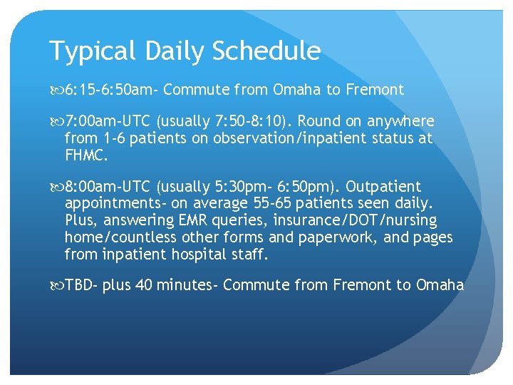 Typical Daily Schedule 6: 15 -6: 50 am- Commute from Omaha to Fremont 7: