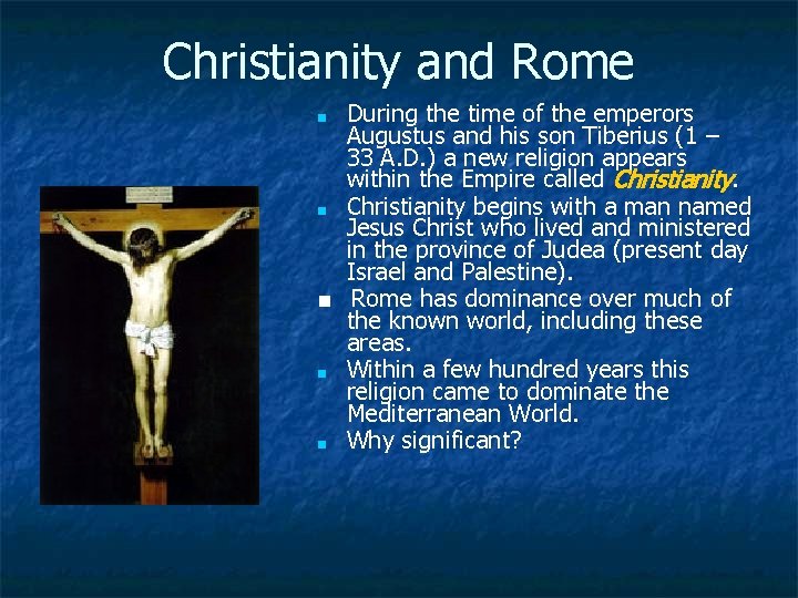 Christianity and Rome During the time of the emperors Augustus and his son Tiberius