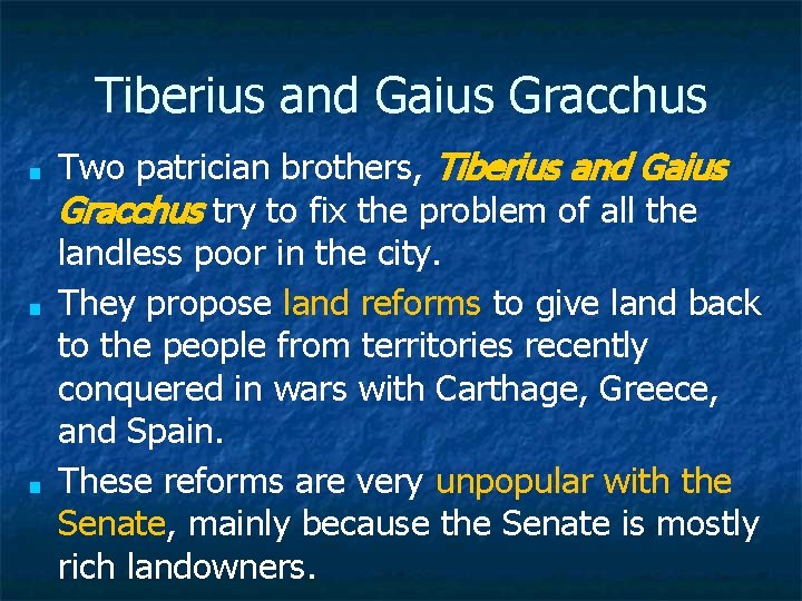 Tiberius and Gaius Gracchus ■ ■ ■ Two patrician brothers, Tiberius and Gaius Gracchus