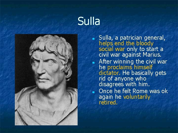 Sulla ■ ■ ■ Sulla, a patrician general, helps end the bloody social war