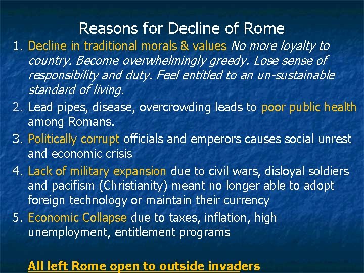 Reasons for Decline of Rome 1. Decline in traditional morals & values No more