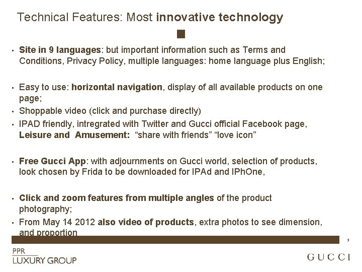 Technical Features: Most innovative technology • • Site in 9 languages: but important information