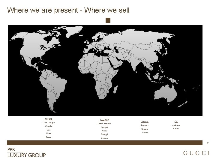 Where we are present - Where we sell WHERE 14 in Europe Canada USA