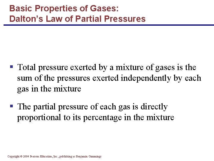 Basic Properties of Gases: Dalton’s Law of Partial Pressures § Total pressure exerted by
