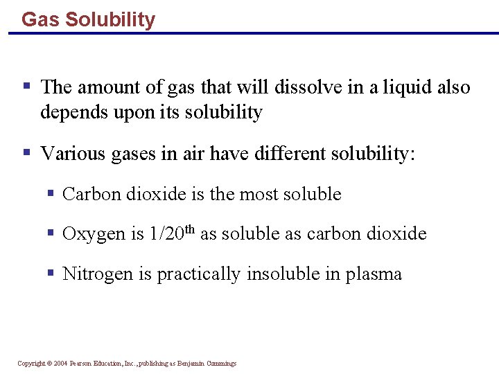 Gas Solubility § The amount of gas that will dissolve in a liquid also