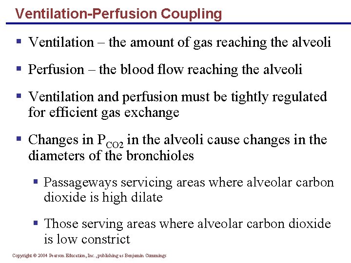 Ventilation-Perfusion Coupling § Ventilation – the amount of gas reaching the alveoli § Perfusion