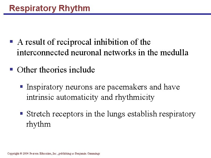 Respiratory Rhythm § A result of reciprocal inhibition of the interconnected neuronal networks in