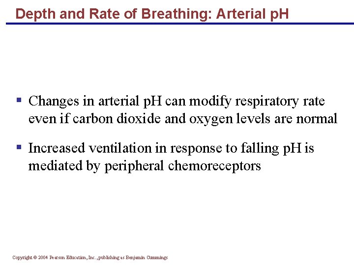 Depth and Rate of Breathing: Arterial p. H § Changes in arterial p. H