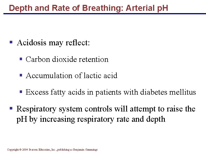 Depth and Rate of Breathing: Arterial p. H § Acidosis may reflect: § Carbon