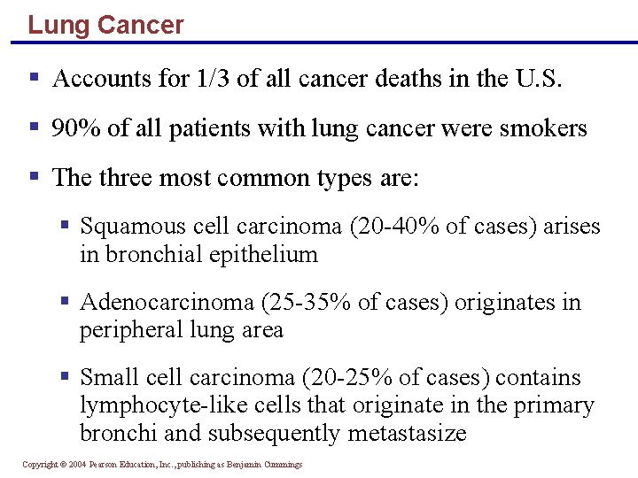 Lung Cancer § Accounts for 1/3 of all cancer deaths in the U. S.