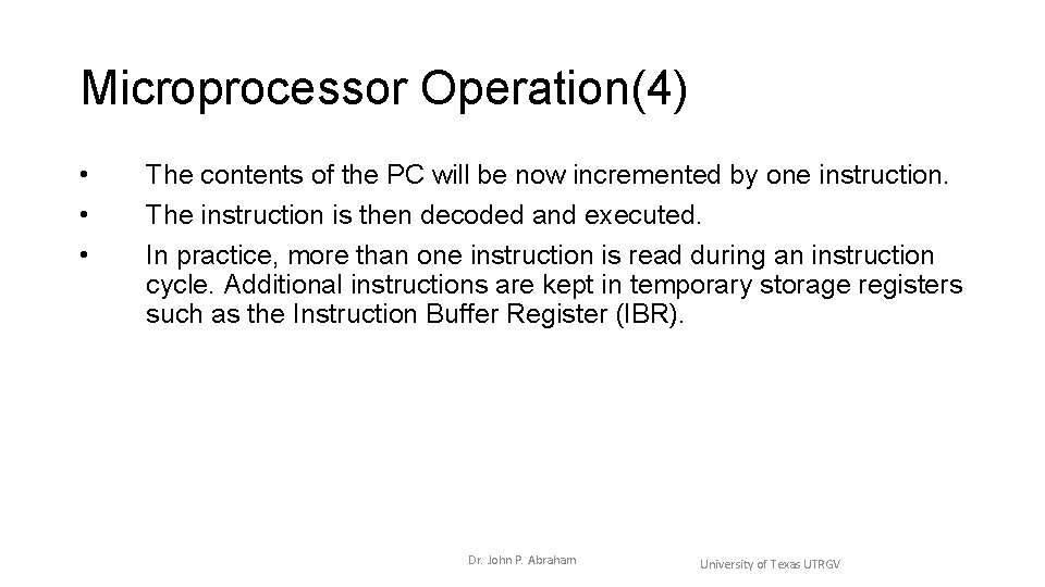 Microprocessor Operation(4) • • • The contents of the PC will be now incremented Microprocessor Operation(4) • • • The contents of the PC will be now incremented