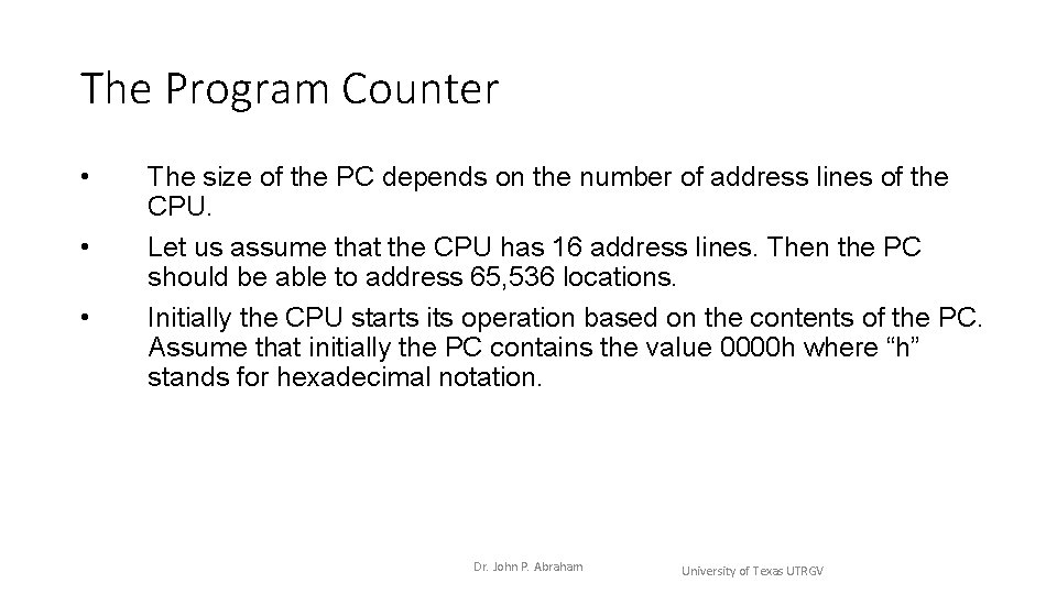 The Program Counter • • • The size of the PC depends on the The Program Counter • • • The size of the PC depends on the