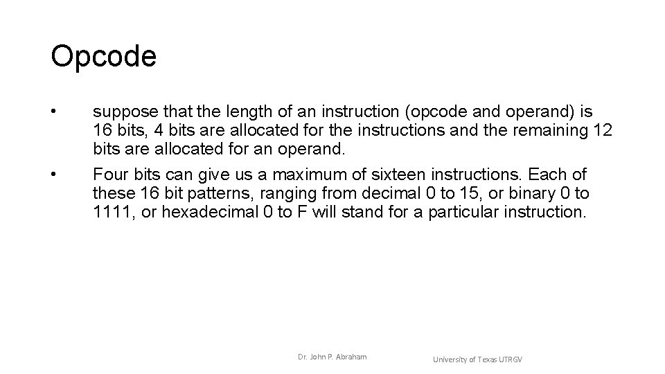 Opcode • • suppose that the length of an instruction (opcode and operand) is Opcode • • suppose that the length of an instruction (opcode and operand) is