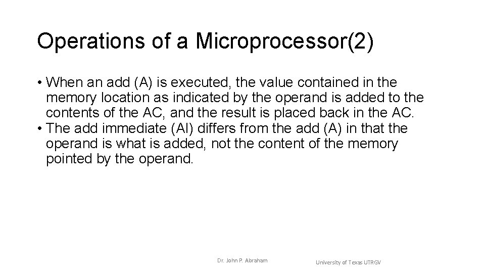 Operations of a Microprocessor(2) • When an add (A) is executed, the value contained Operations of a Microprocessor(2) • When an add (A) is executed, the value contained