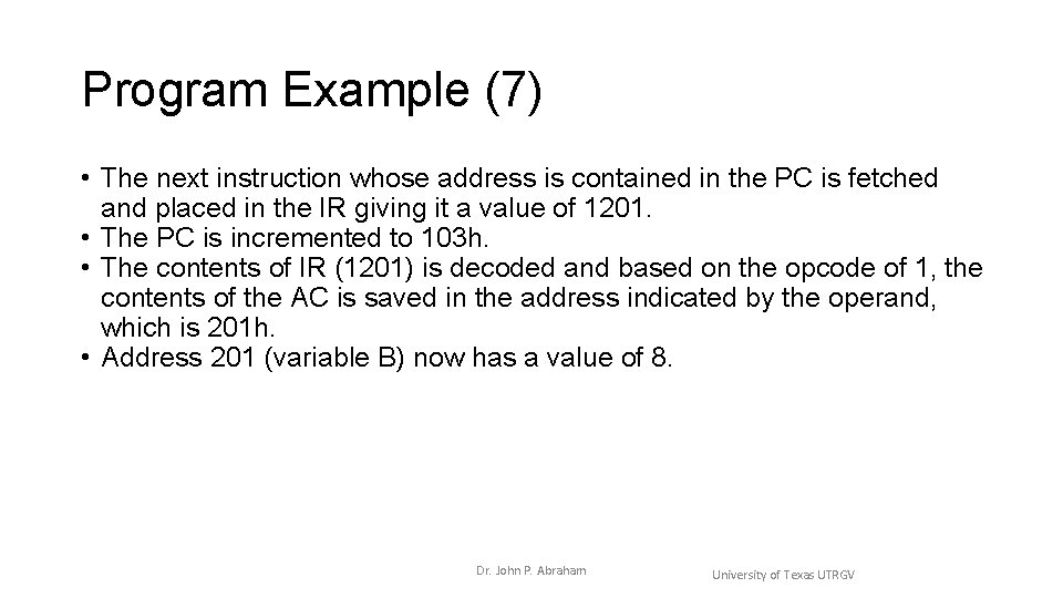 Program Example (7) • The next instruction whose address is contained in the PC Program Example (7) • The next instruction whose address is contained in the PC