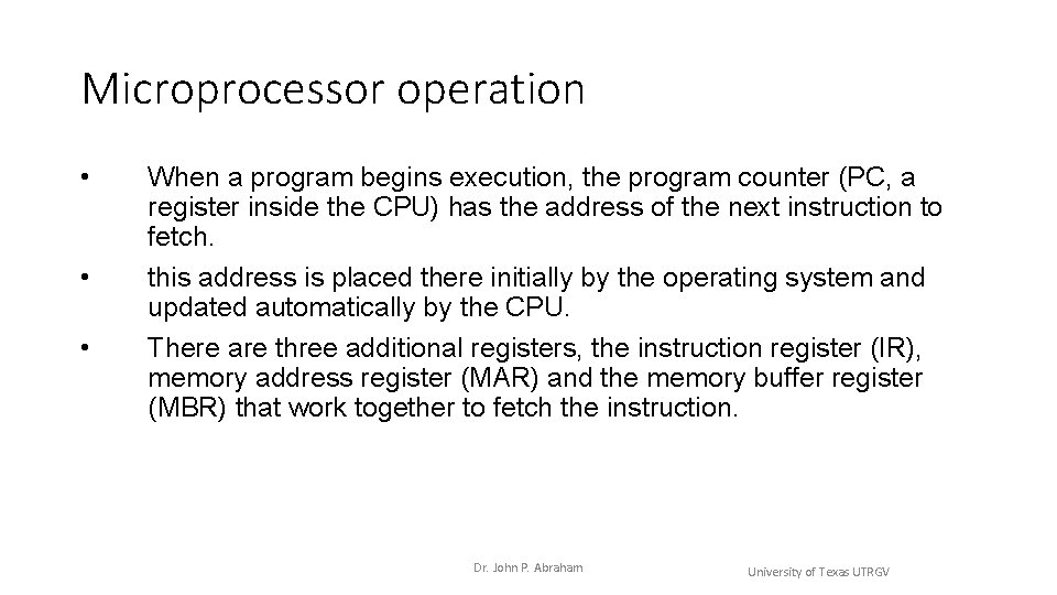 Microprocessor operation • • • When a program begins execution, the program counter (PC, Microprocessor operation • • • When a program begins execution, the program counter (PC,