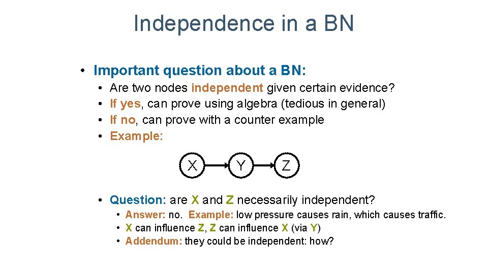 Independence in a BN • Important question about a BN: • • Are two