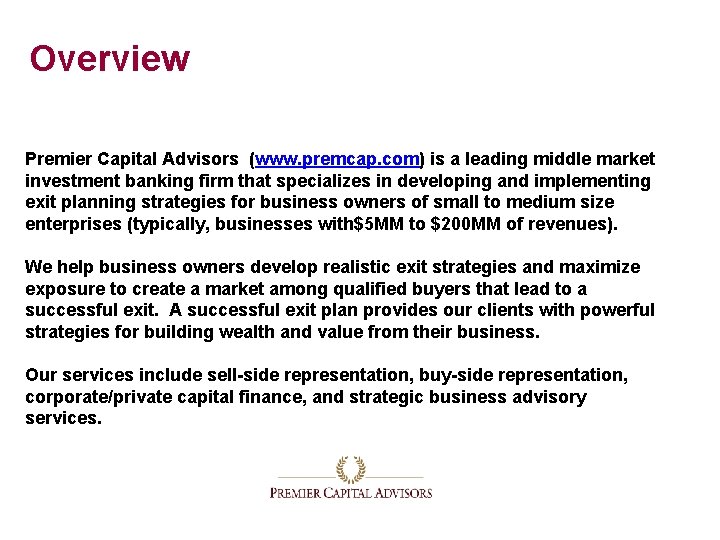 Overview Premier Capital Advisors (www. premcap. com) is a leading middle market investment banking