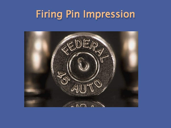 Firing Pin Impression 