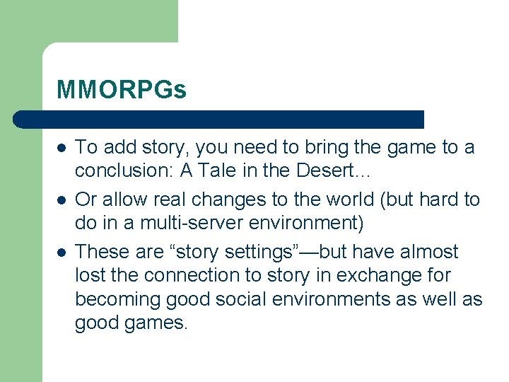 MMORPGs l l l To add story, you need to bring the game to