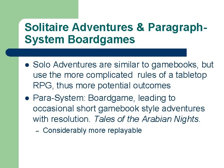 Solitaire Adventures & Paragraph. System Boardgames l l Solo Adventures are similar to gamebooks,