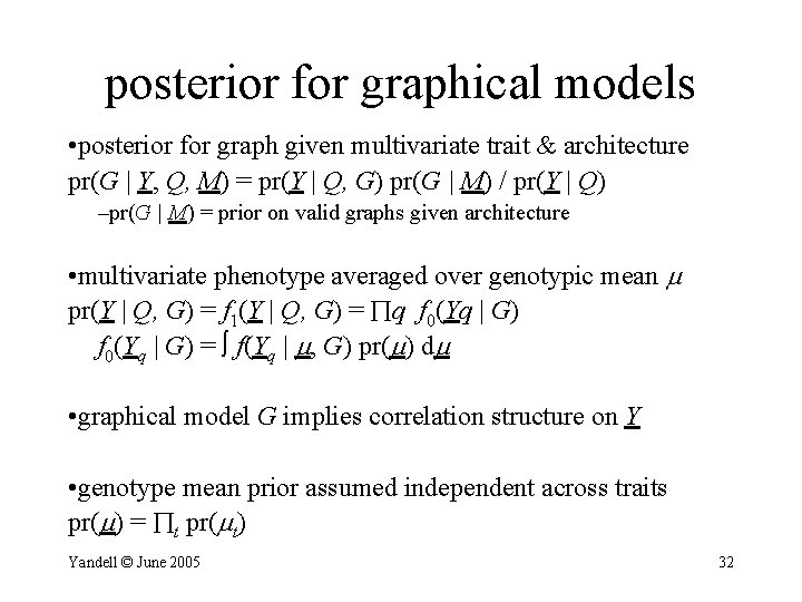 posterior for graphical models • posterior for graph given multivariate trait & architecture pr(G