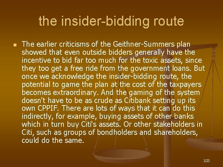 the insider-bidding route n The earlier criticisms of the Geithner-Summers plan showed that even