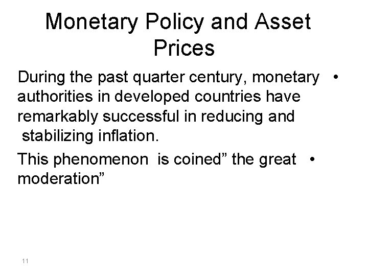 Monetary Policy and Asset Prices During the past quarter century, monetary • authorities in