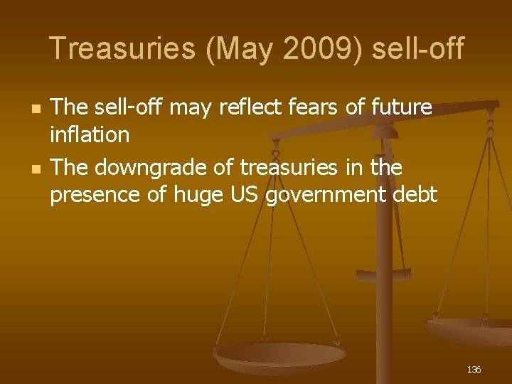 Treasuries (May 2009) sell-off n n The sell-off may reflect fears of future inflation