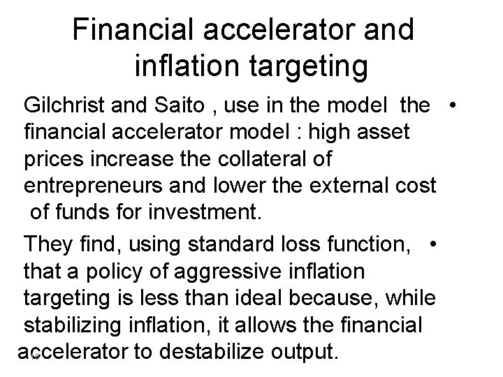 Financial accelerator and inflation targeting Gilchrist and Saito , use in the model the