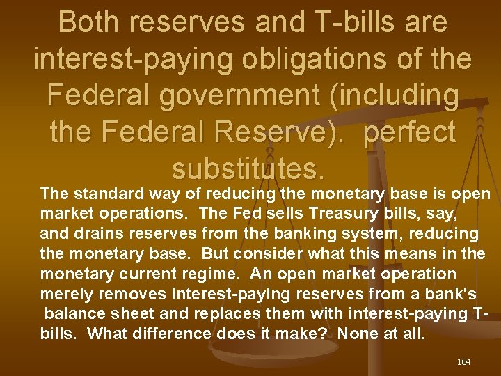Both reserves and T-bills are interest-paying obligations of the Federal government (including the Federal