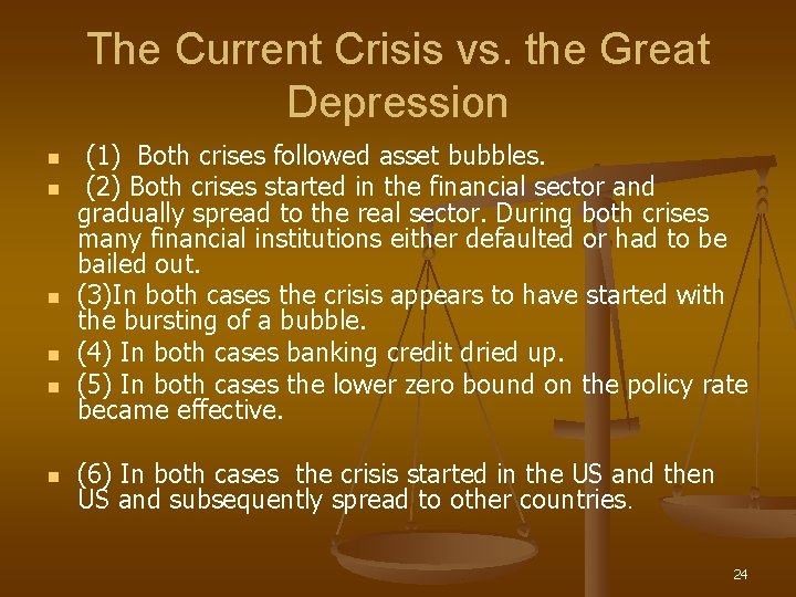 The Current Crisis vs. the Great Depression n n n (1) Both crises followed