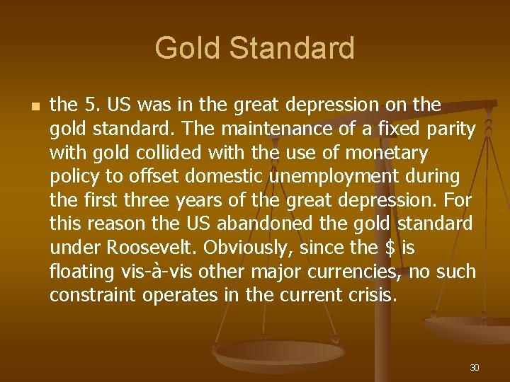 Gold Standard n the 5. US was in the great depression on the gold