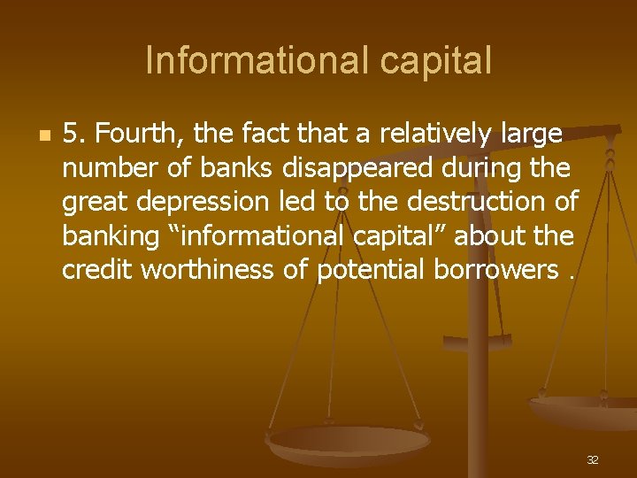 Informational capital n 5. Fourth, the fact that a relatively large number of banks