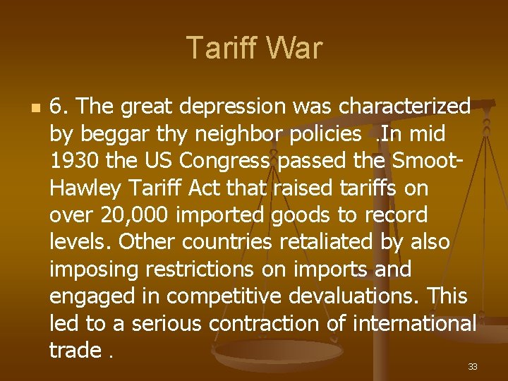 Tariff War n 6. The great depression was characterized by beggar thy neighbor policies