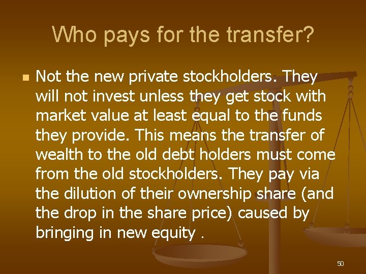 Who pays for the transfer? n Not the new private stockholders. They will not