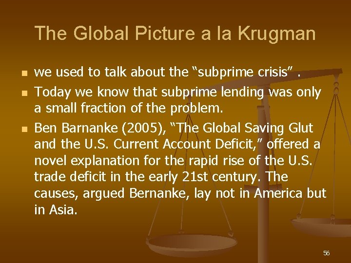 The Global Picture a la Krugman n we used to talk about the “subprime