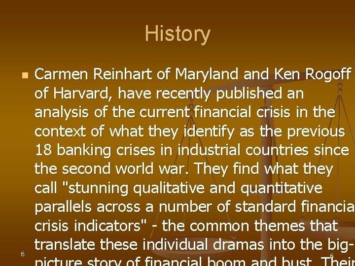 History n 6 Carmen Reinhart of Maryland Ken Rogoff of Harvard, have recently published
