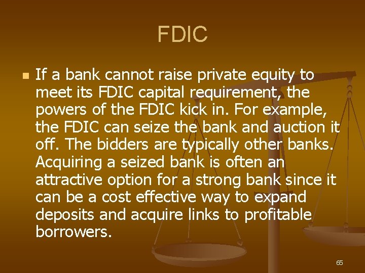 FDIC n If a bank cannot raise private equity to meet its FDIC capital