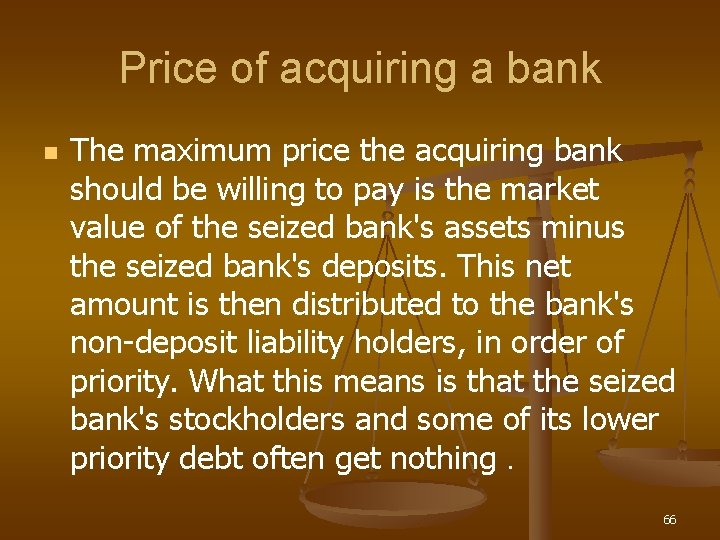 Price of acquiring a bank n The maximum price the acquiring bank should be