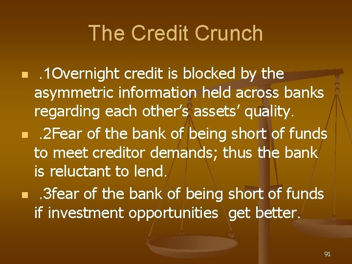 The Credit Crunch n n n . 1 Overnight credit is blocked by the