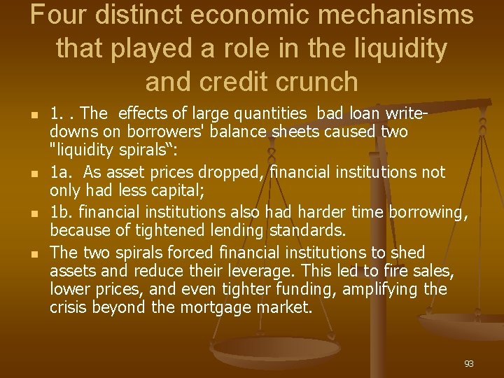 Four distinct economic mechanisms that played a role in the liquidity and credit crunch