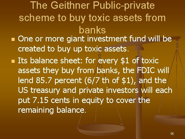 The Geithner Public-private scheme to buy toxic assets from banks n n One or