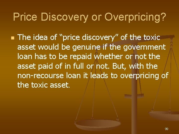 Price Discovery or Overpricing? n The idea of “price discovery” of the toxic asset