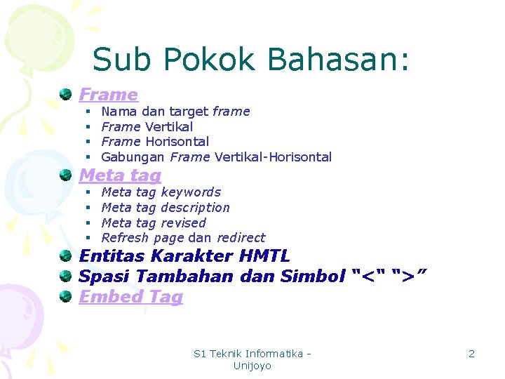 Sub Pokok Bahasan: Frame § § Nama dan target frame Frame Vertikal Frame Horisontal