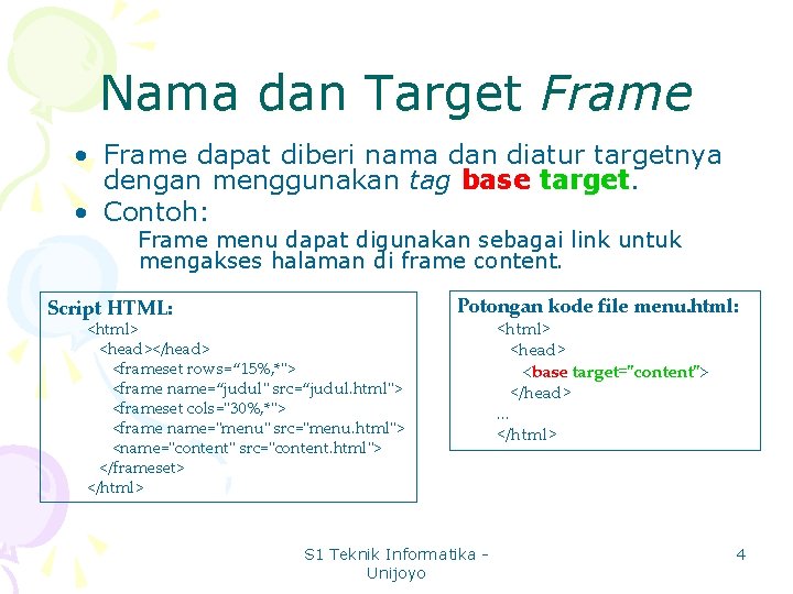 Nama dan Target Frame • Frame dapat diberi nama dan diatur targetnya dengan menggunakan