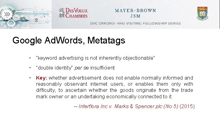 Google Ad. Words, Metatags • “keyword advertising is not inherently objectionable” • “double identity”